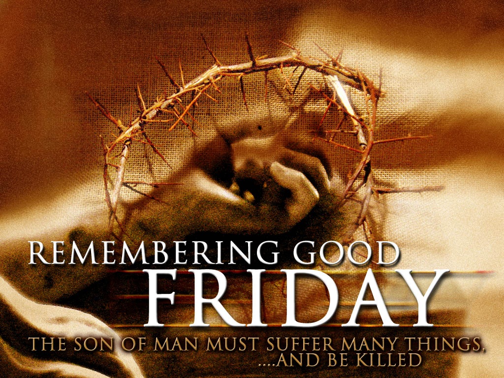 Happy Good Friday 2014 remembering good friday Happy Good Friday 2014