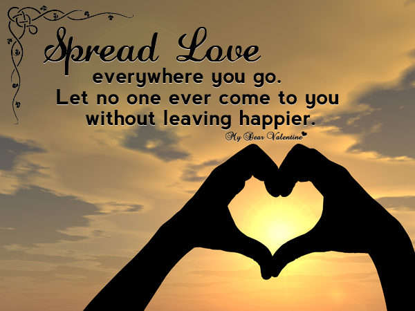 beautiful love quotes spread love everywhere you go Beautiful love quotes and sayings 2014